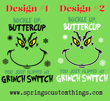 Load image into Gallery viewer, Buckle Up Buttercup You Just Flipped My Grinch Switch - Unisex Crewneck