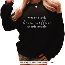 Load image into Gallery viewer, Wears black loves coffee avoids people - Unisex Crewneck Sweater