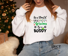 Load image into Gallery viewer, In a world full of Grinches be a Buddy - Unisex Crewneck