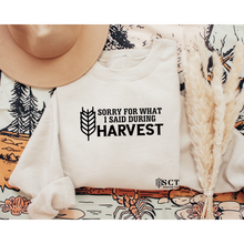 Load image into Gallery viewer, Sorry For What I Said During Harvest🌾 - Unisex Crewneck