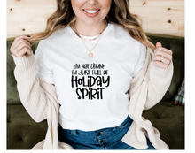 Load image into Gallery viewer, I&#39;m not drunk I&#39;m just full of holiday spirit - Unisex Tee

