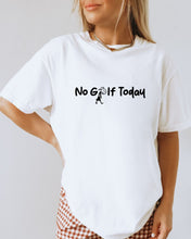 Load image into Gallery viewer, No Golf Today [stick girl] - Unisex Tee
