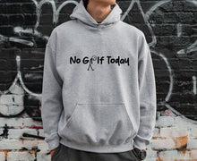 Load image into Gallery viewer, No Golf Today [stick boy] - Unisex Hoodie
