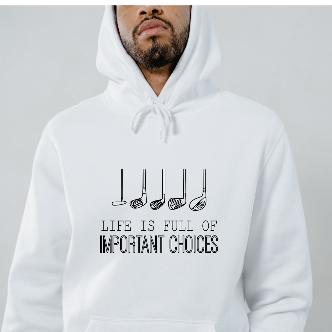 Life is Full of Important Choices - Unisex Hoodie