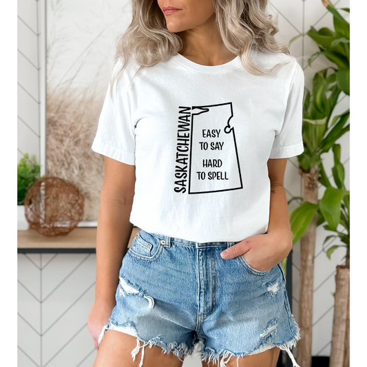 Saskatchewan Easy to say Hard to spell - Unisex Tee