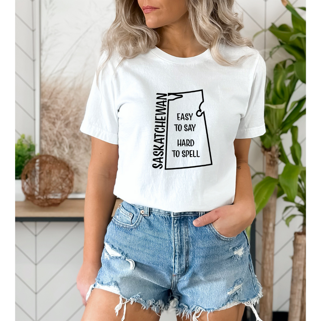Saskatchewan Easy to say Hard to spell - Unisex Tee