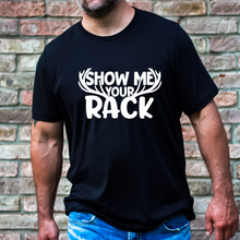 Load image into Gallery viewer, Show me Your Rack - Unisex Tee
