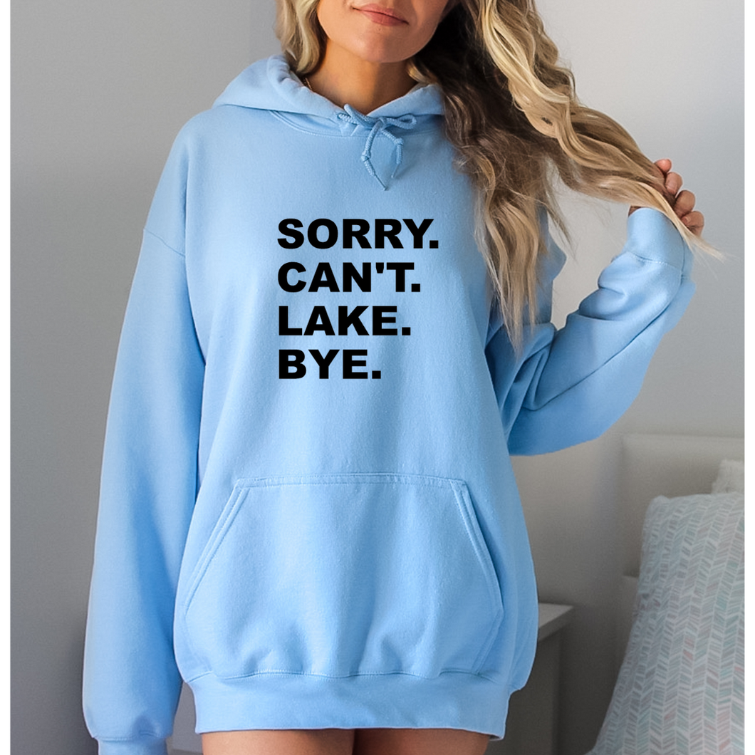 Sorry. Can't. Lake. Bye. - Unisex hoodie