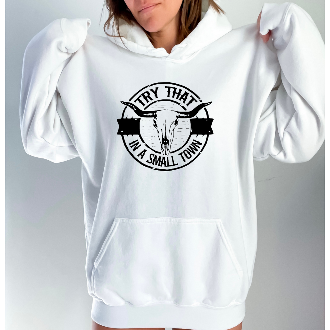 Try that in a small town - Unisex hoodie