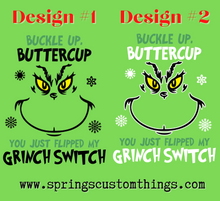 Load image into Gallery viewer, Buckle Up Buttercup You Just Flipped My Grinch Switch - Unisex Crewneck

