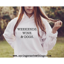 Load image into Gallery viewer, Weekends.Wine. &amp; Dogs. - Unisex Hoodie/Bunnyhug
