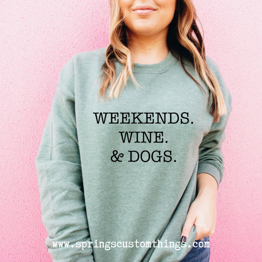 Weekends.Wine. & Dogs. -  Unisex Crewneck Sweater