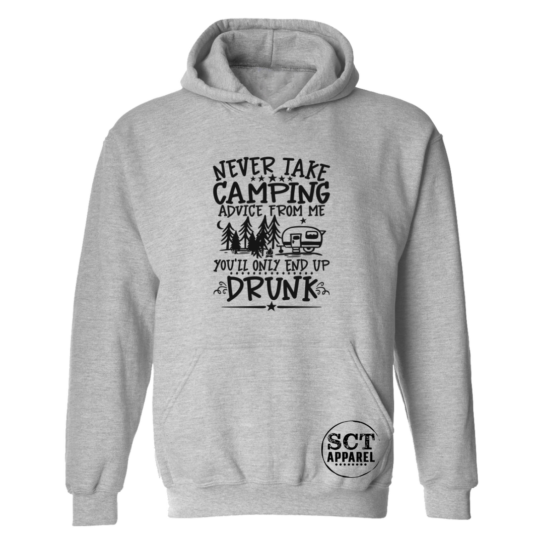Never Take Camping Advice From Me You'll Only End Up Drunk- Unisex hoodie