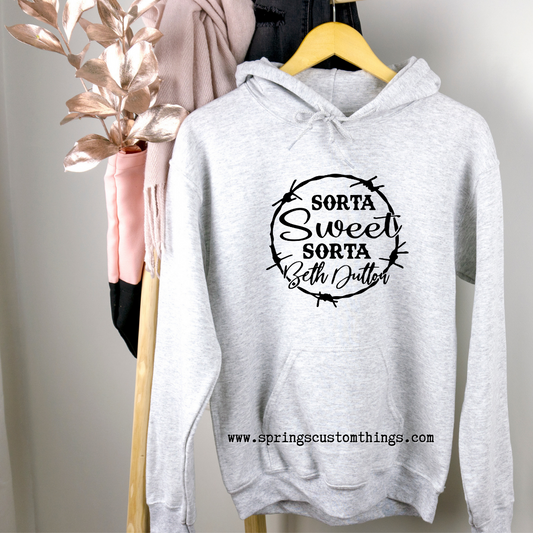 Sorta Sweet Sorta Beth Dutton - Unisex Hoodie/Bunnyhug