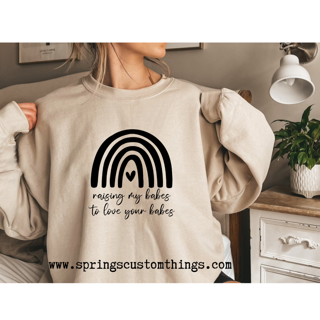 raising my babes to love your babes - Unisex Crewneck Sweater