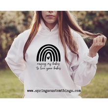 Load image into Gallery viewer, raising my babes to love your babes - Unisex Hoodie/Bunnyhug

