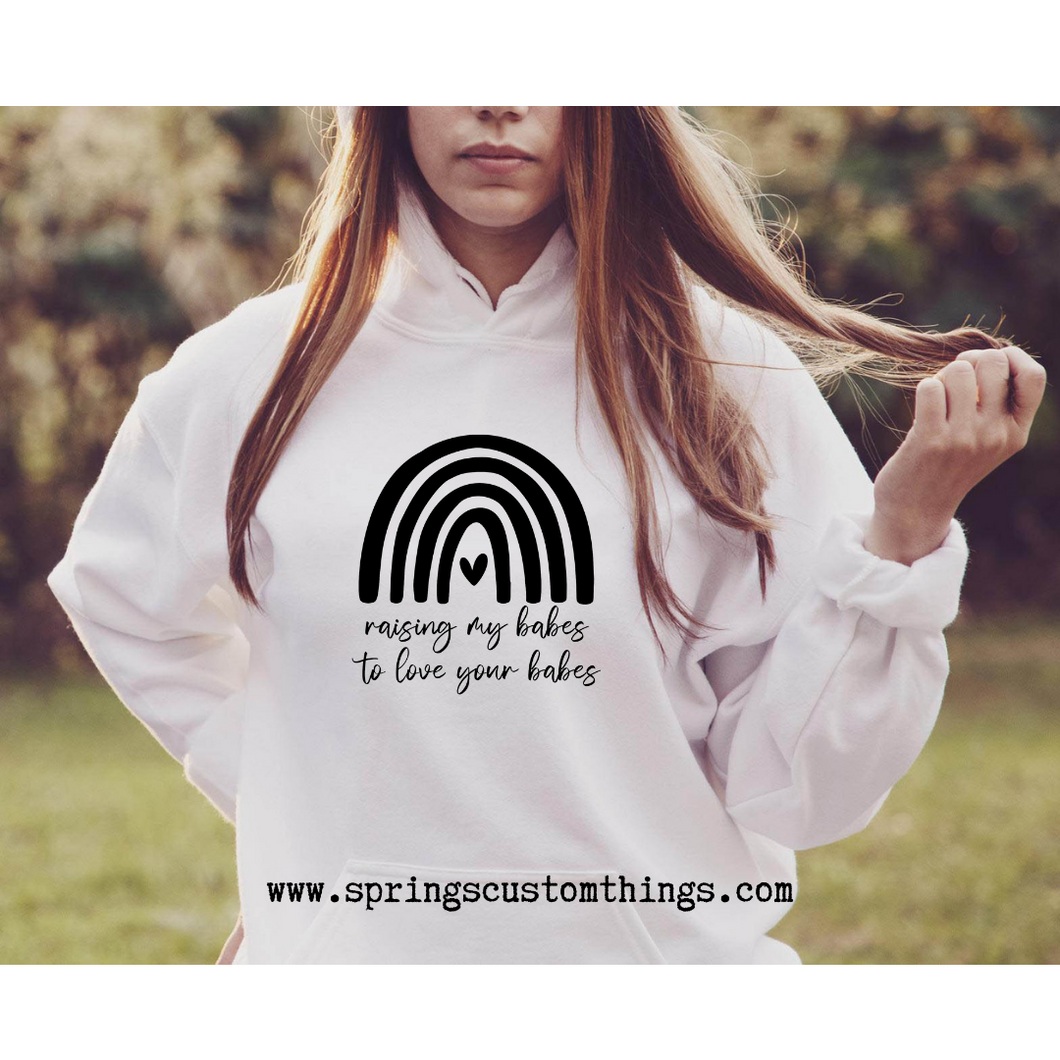 raising my babes to love your babes - Unisex Hoodie/Bunnyhug