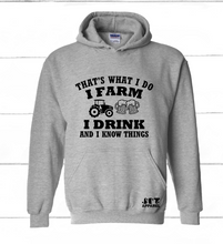 Load image into Gallery viewer, That&#39;s what I do I farm I drink &amp; I know things - Unisex Hoodie/Bunnyhug
