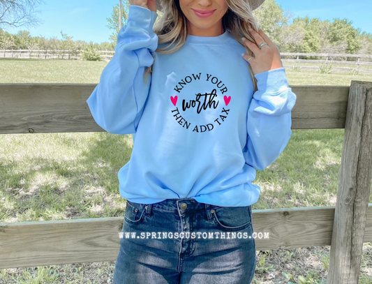 Know Your Worth Then Add Tax -  Unisex Crewneck Sweater