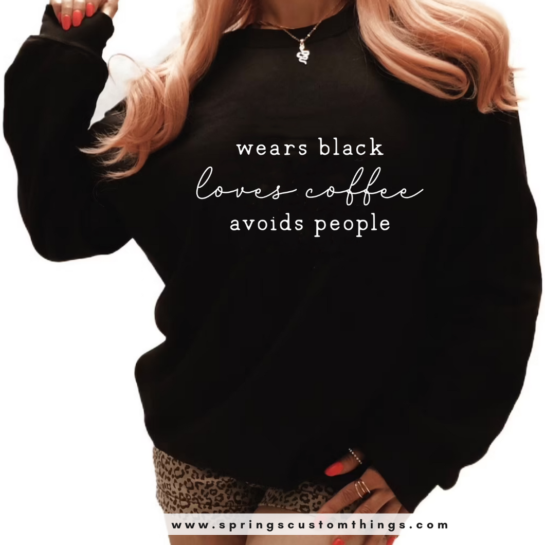 Wears black   loves coffee    avoids people - Unisex Crewneck Sweater
