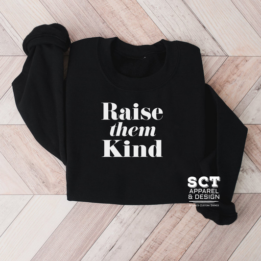 Raise Them Kind - Unisex Crewneck Sweater