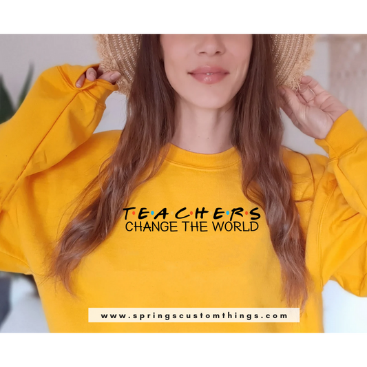 Teachers Change the World  {Friends theme} - Unisex Crewneck Sweater