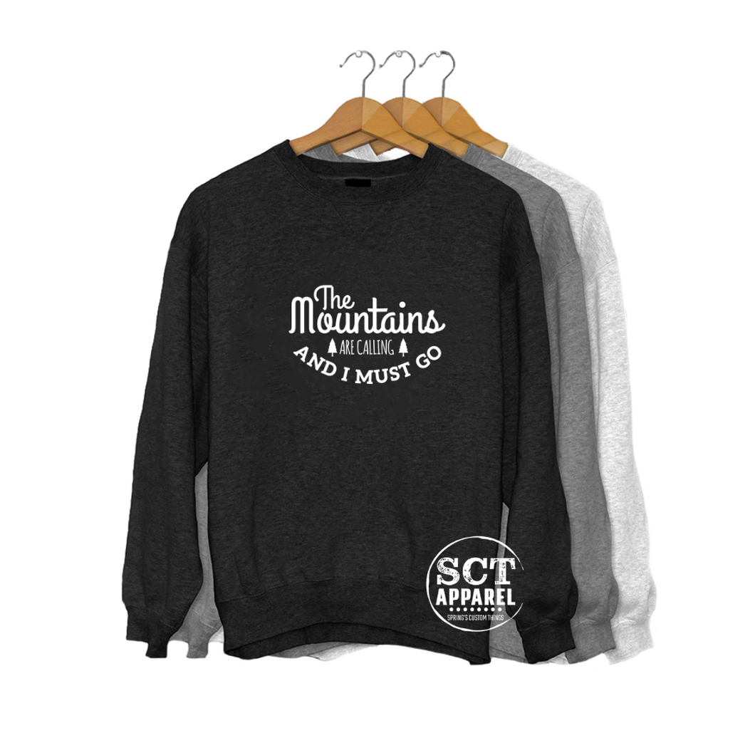 The Mountains Are Calling and I Must Go - Unisex Crewneck Sweater