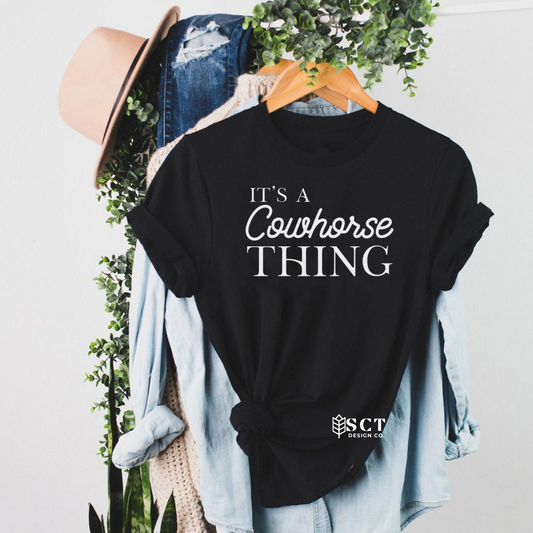 It's a Cowhorse Thing - Unisex Tee