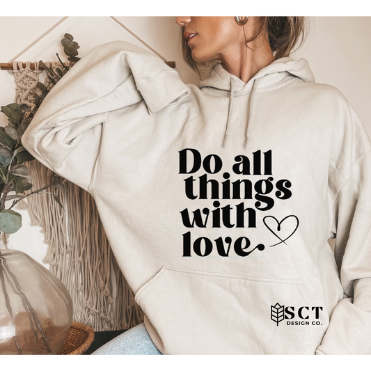 Do all things with love - Unisex Hoodie