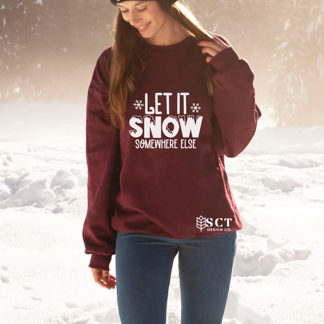 Let it snow~somewhere else - Unisex Crewneck Sweater