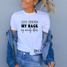 Load image into Gallery viewer, My neck my back my anxiety attack - Unisex Tee
