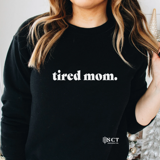tired mom. - Unisex Crewneck