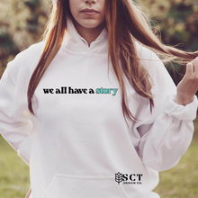 Load image into Gallery viewer, we all have a story - Unisex Hoodie
