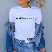 Load image into Gallery viewer, we all have a story - Unisex Tee
