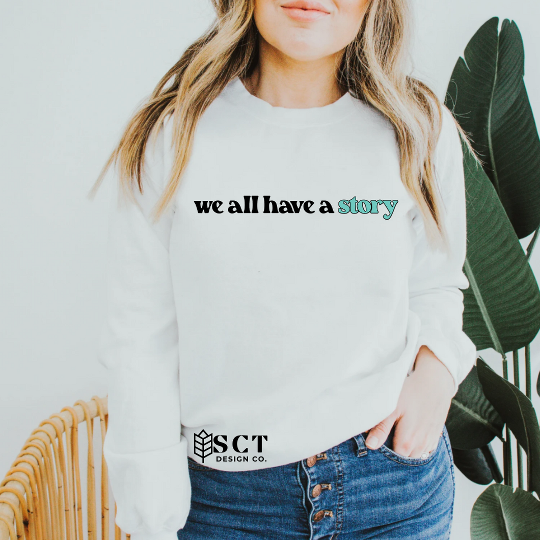 we all have a story - Unisex Crewneck